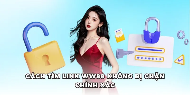 3 cách tìm link ww88 không bị chặn.