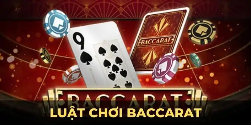Luật chơi baccarat vô cùng dễ hiểu và áp dụng cực nhanh